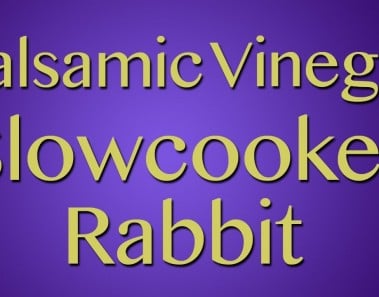 Balsamic Vinegar/Soy Sauce Slow Cooker Rabbit Recipe