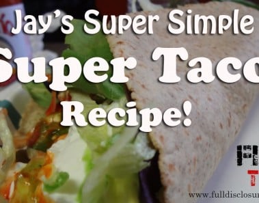 Jay’s Super Taco Recipe: Low Calorie, High Deliciousness :)