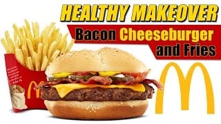 McDonald's Bacon Cheeseburger | Healthy Makeover