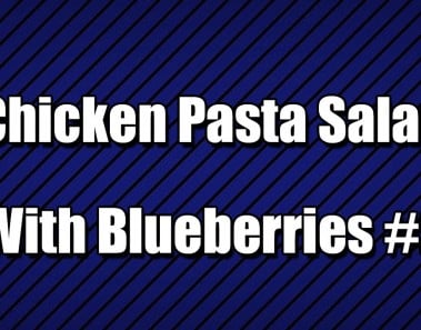 Chicken Pasta Salad With Blueberries #2 – Quick Recipes – Easy to learn – Easy To Learn