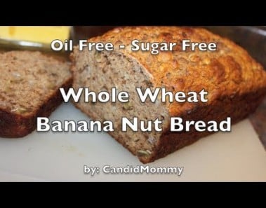 Whole Wheat Banana Nut Bread (sugar & oil free)
