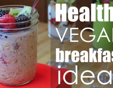 Quick & Healthy Vegan Breakfast Ideas!