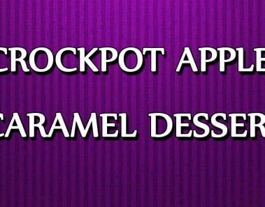 CROCKPOT APPLE CARAMEL DESSERT – Healthy Recipes – Easy Recipes