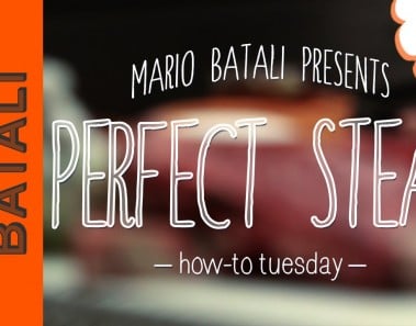 Mario Batali’s How-To Tuesday: Perfect Steak