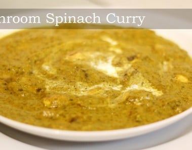 Mushroom & Spinach (Palak) Curry Recipe | Restaurant Style Indian Main Course Recipes by Shilpi