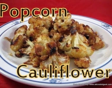 Atkins Diet Recipes: Low Carb Popcorn Cauliflower (IF)