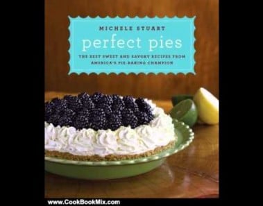 Cooking Book Review: Perfect Pies: The Best Sweet and Savory Recipes from America’s Pie-Baking Ch…
