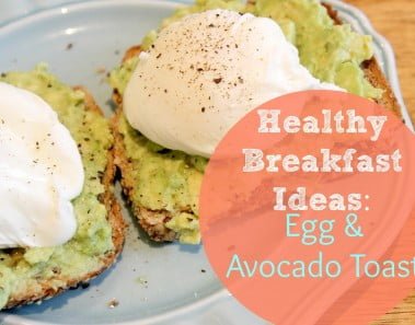 Healthy Breakfast Ideas: Poached Egg & Avocado Toast Recipe