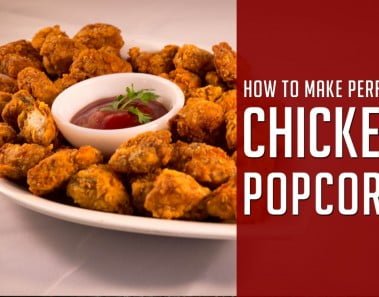 How To Make Perfect Chicken Popcorn
