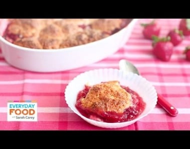 Strawberry Cobbler Dessert – Everyday Food with Sarah Carey