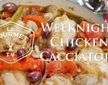 Weeknight Chicken Cacciatore Recipe – Le Gourmet TV