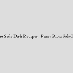 Barbecue Side Dish Recipes : Pizza Pasta Salad Recipe