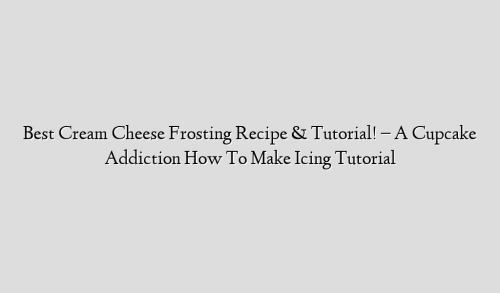 Best Cream Cheese Frosting Recipe & Tutorial! – A Cupcake Addiction How To Make Icing Tutorial