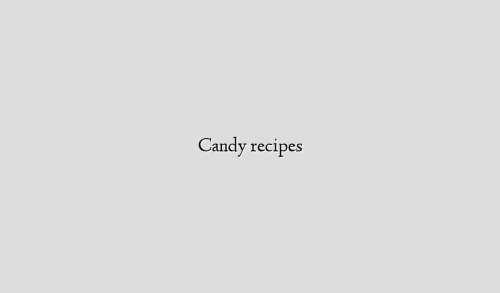 Candy recipes