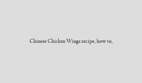 Chinese Chicken Wings recipe, how to,