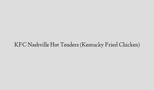 KFC Nashville Hot Tenders (Kentucky Fried Chicken)