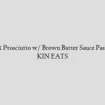 Linguine & Prosciutto w/ Brown Butter Sauce Pasta Recipe || KIN EATS