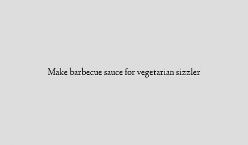 Make barbecue sauce for vegetarian sizzler