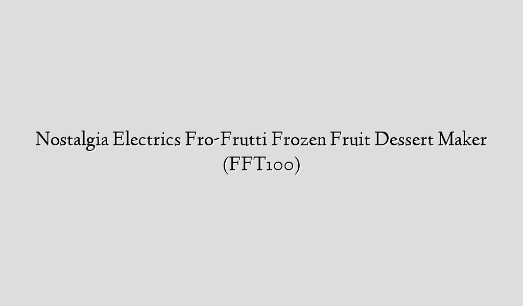 Nostalgia Electrics Fro-Frutti Frozen Fruit Dessert Maker (FFT100)