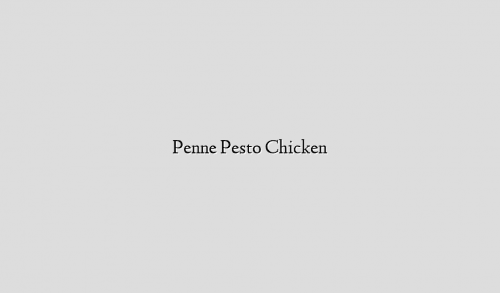 Penne Pesto Chicken