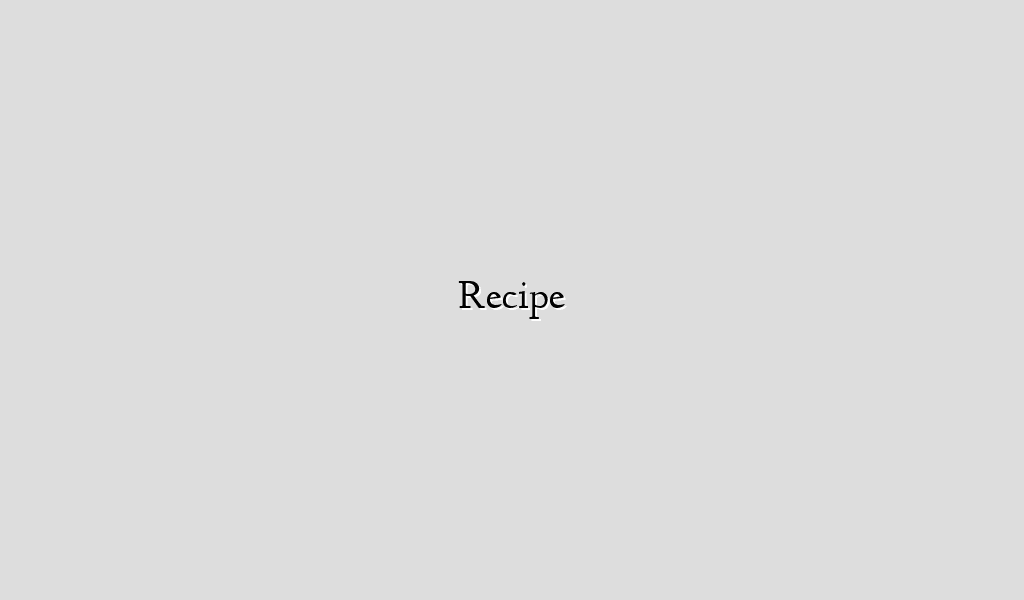 Recipe