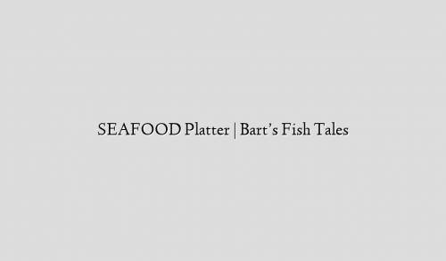 SEAFOOD Platter | Bart’s Fish Tales