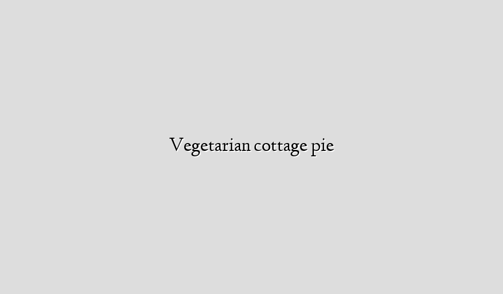 Vegetarian cottage pie