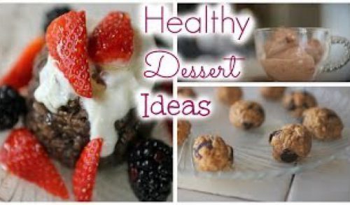 Healthy Dessert Ideas ♡ Quick and Easy