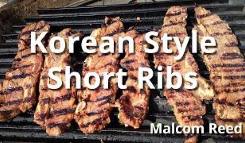 Korean Short Ribs Recipe | Grilled Beef Short Ribs with Malcom Reed HowToBBQRight