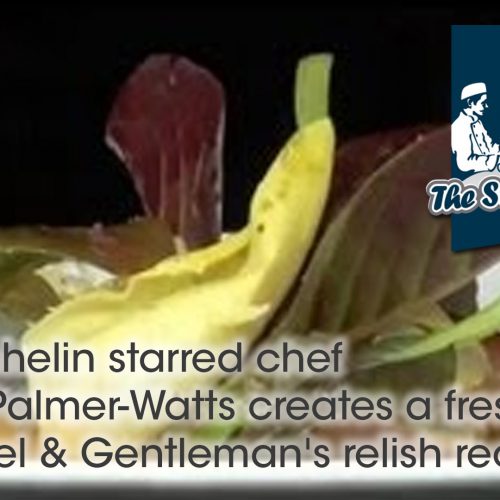 Two Michelin starred chef Ashley Palmer-Watts creates a fresh mackerel & Gentleman’s relish recipe