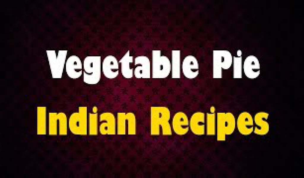 Vegetable Pie – Indian Recipes